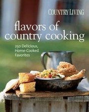 Country Living Flavors of Country Cookbook: 250 Deliciou... | Buch | Zustand gut