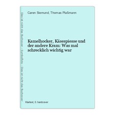Kamelhocker, Käsespiesse und