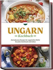 Ungarn Kochbuch: Die