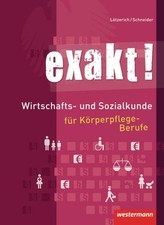exakt! Wirtschafts- und Sozialkunde für Körperpflege-Berufe: Schülerband, 3. Auf