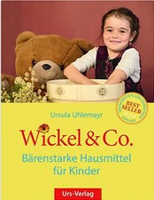 Wickel & Co. - Bärenstarke Hausmittel für Kinder