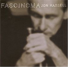 Fascinoma von jon hassell - jon, ry