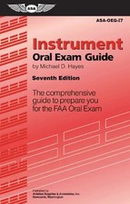 Instrument Oral Exam Guide: The Comprehensive Guide to Prepare You for the FAA O