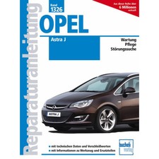 Opel Astra J Typ P10 Benziner/Diesel 2009-2015 Werkstatthandbuch Bucheli Verlag