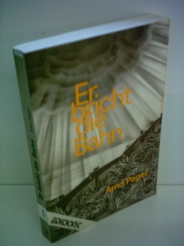 Arno pagel bricht die bahn - arno,