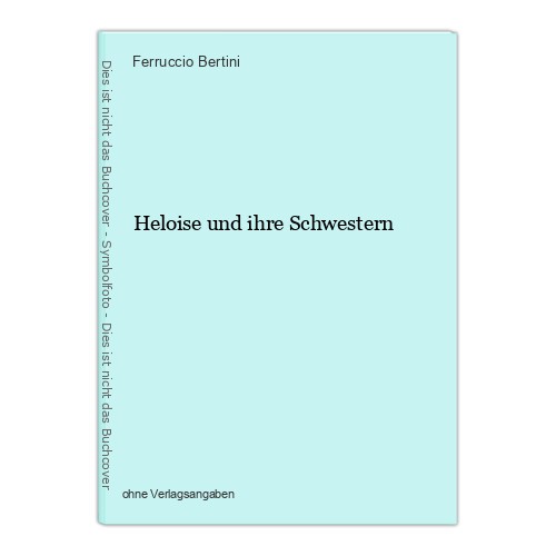 Heloise und ihre - , schwestern