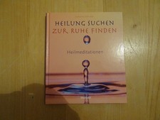 Heilung suchen Zur Ruhe finden Heilmeditationen von Katharina Schridde GEB. Foto