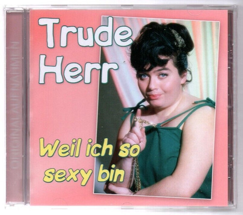 Trude herr weil ich - so, sexy