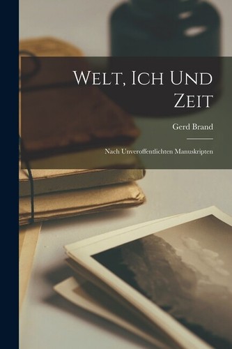Welt ich und zeit nach - ich,