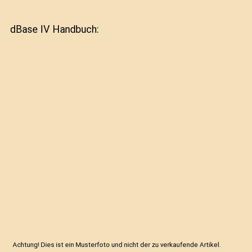Dbase handbuch - iv,