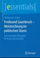 Ferdinand Sauerbruch – Meisterchirurg im politischen Sturm