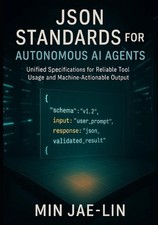 JSON Standards for Autonomous AI Agents: Unified Specifications for Reliable Too