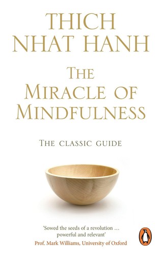 The miracle mindfulness - the, of