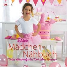 Das Mädchen-Nähbuch: Tolle Nähprojekte für kleine D... | Buch | neuwertig
