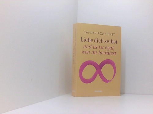 Liebe dich selbst und - , es