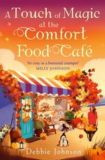 A Touch of Magic at the Comfort Food Café Debbie Johnson