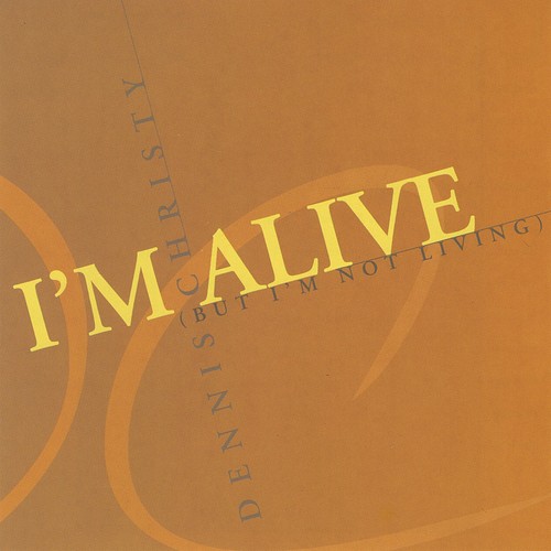 Dennis christy alive but - alive,