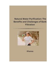 Natural Water Purification: The Benefits and Challenges of Bank Filtration: DE, 