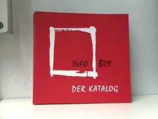 Info Box. Der Katalog zur Ausstellung vom 16. Oktober 1995 bis 31. Dezember 2000
