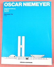 Architektur Oscar Niemeyer: Selbstdarstellung, Kritiken, Oeuvre