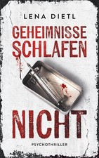 Geheimnisse schlafen nicht, Lena Dietl, Psychothriller