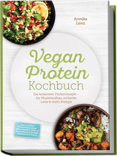Vegan protein kochbuch die - vegan, kochbuch: