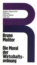 Die Moral der Wirtschaftsordnung. Kleine Reihe ;  (Heft. 22) Molitor, Bruno: