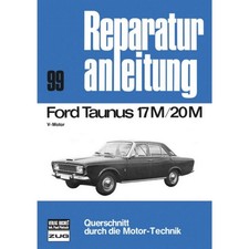 Ford Taunus 17 M/20 M V-Motor Typ P7a/P7b Bj. 1967-1971 Reparaturanleitung