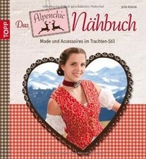 Das Alpenchic-Nähbuch: Mode und Accessoires im Trachten-St... | Buch | guter Zustand