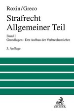 Strafrecht Allgemeiner Teil Bd. 1: Grundlagen. Der Aufbau der Verbrechenslehre R