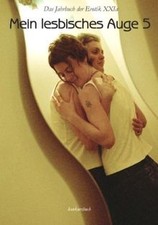 Mein lesbisches Auge 5: Lesbisches Jahrbuch der Erotik v... | Buch | Zustand gut