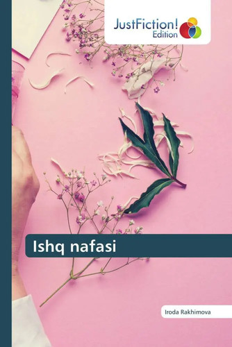Iroda rakhimova ishq - ishq, nafasi