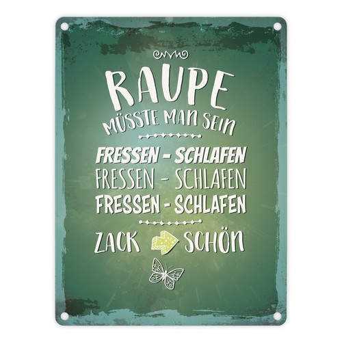 Metallschild mit spruch raupe - spruch:,