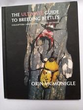 The Ultimate Guide to Breeding Beetles: Coleoptera Orin McMonigle