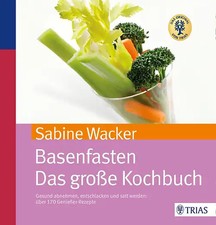 Basenfasten - Das große Kochbuch. Gesund abnehmen und entschlacken mit über 170