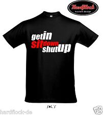 T-Shirt sit down shut up mx5 rs st r32 JDM tuning Race Rally turbo hella laut