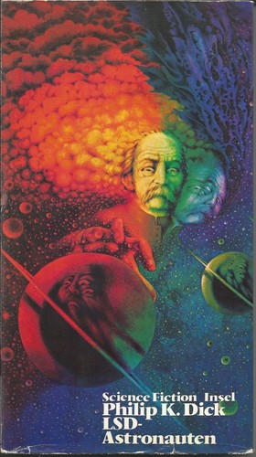 Philip dick lsd - k., lsd-astronauten