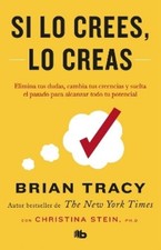 Brian Tracy Si lo crees, lo