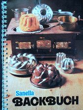 Backbuch Sanella Torten-Gebäck Brandteig-Rührteig-Quarkblätterteig-Pizzateig