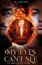 What My Eyes Can't See : An Urban Love Story by J. L. Lovan (2019, Trade ...
