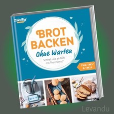Mein ZauberTopf Einfach lecker! BROT BACKEN - OHNE WARTEN | Thermomix® - Buch