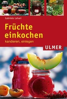 Früchte einkochen kandieren - früchte, einkochen,