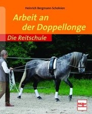 Arbeit an der Doppellonge (Die Reitschule) von Heinr... | Buch | Zustand wie neu