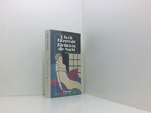 Zärtlich ist die nacht roman - zärtlich,