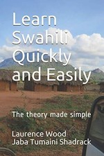 Learn Swahili Quickly and Easily : The Theory Made Simple