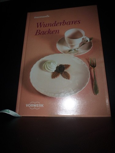 Thermomix wunderbares backen - thermomix,