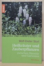 Wolf-Dieter Storl: Heilkräuter und Zauberpflanzen zwischen Haustür und Gartentor