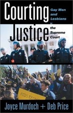Courting Justice: Gay Men and Lesbians V. the Supreme... | Book | condition good