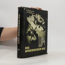 Die ätherischen Öle. Band