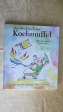 " Das Kochbuch für Kochmuffel " Rezepte, R. Kabelitz, AT Verlag 1997